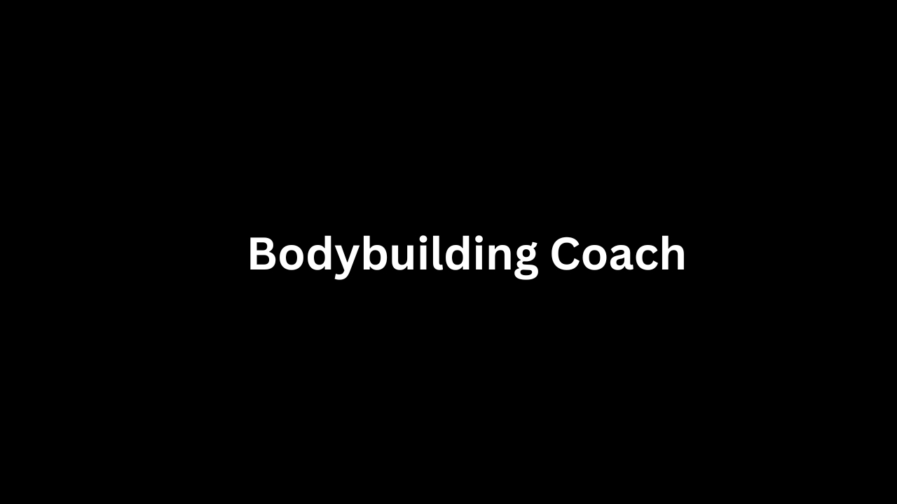 The Crucial Role of a Comprehensive Bodybuilding Coach